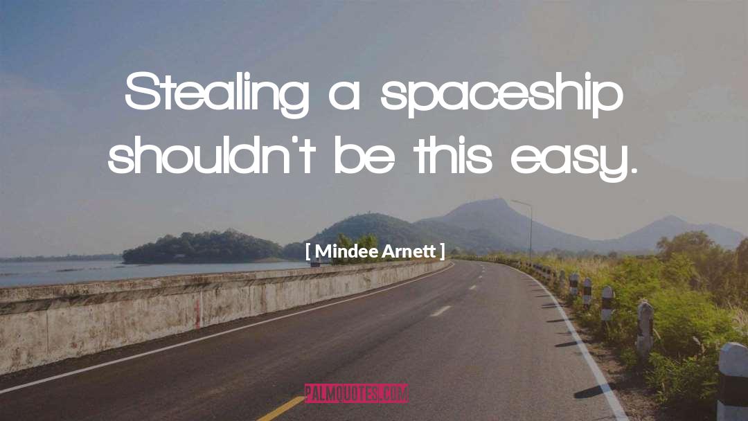 Spaceship quotes by Mindee Arnett