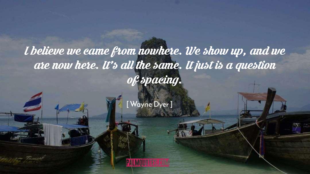 Spacing quotes by Wayne Dyer
