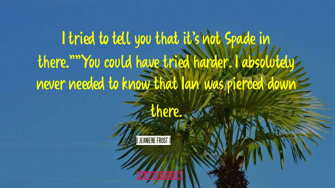 Spade quotes by Jeaniene Frost