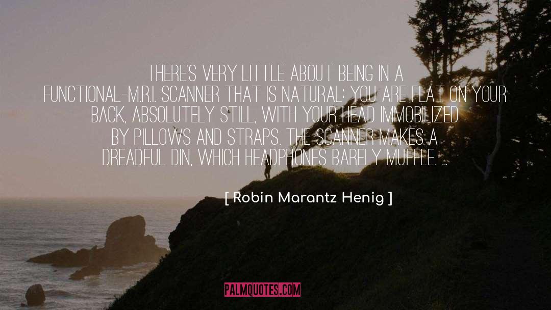 Spagetti Straps quotes by Robin Marantz Henig