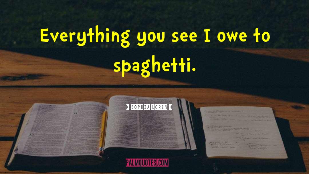 Spaghetti quotes by Sophia Loren