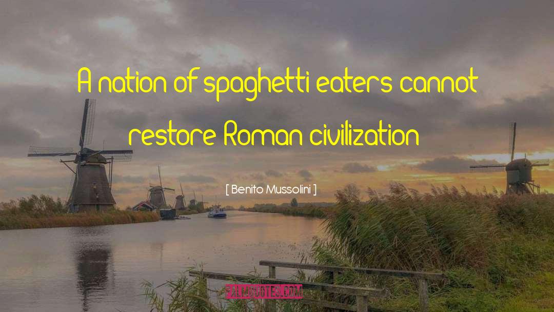 Spaghetti quotes by Benito Mussolini