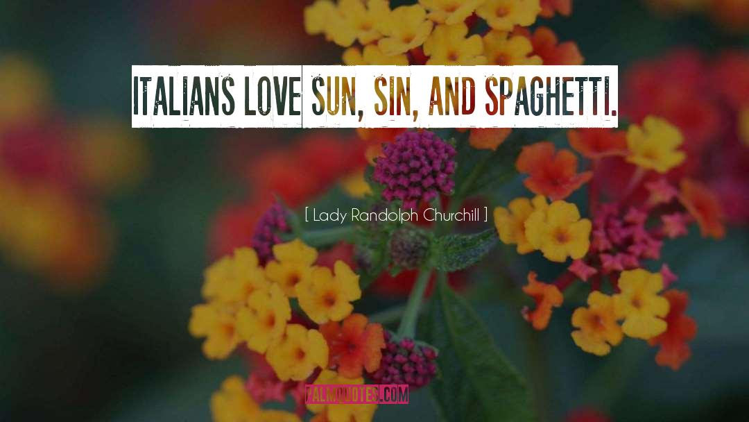 Spaghetti quotes by Lady Randolph Churchill