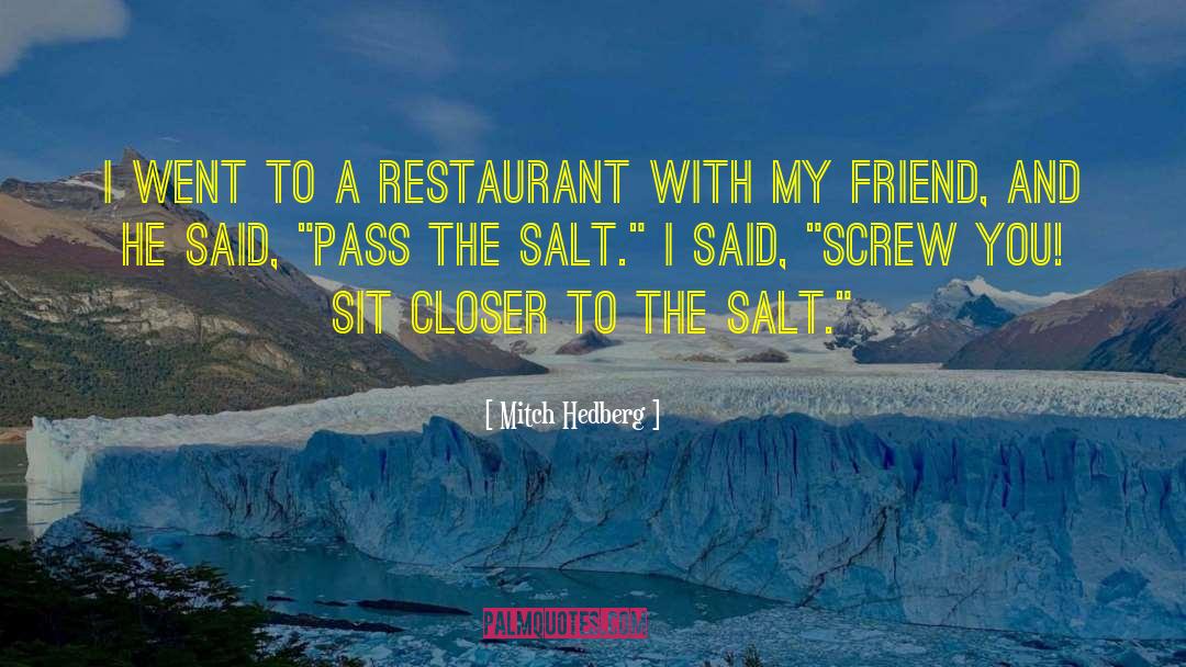 Spago Restaurant quotes by Mitch Hedberg