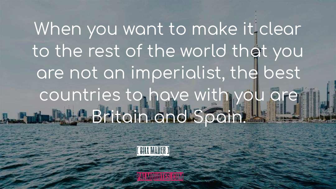 Spain quotes by Bill Maher