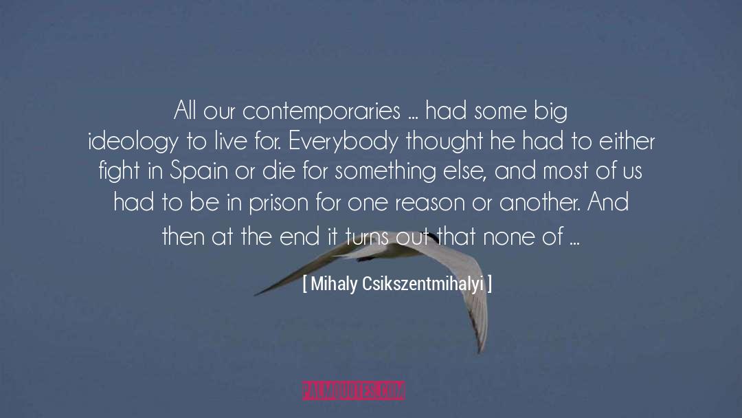 Spain quotes by Mihaly Csikszentmihalyi