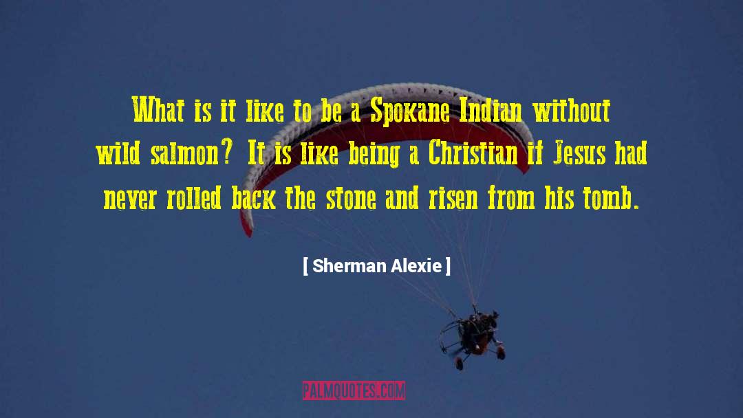 Spaldings Spokane quotes by Sherman Alexie