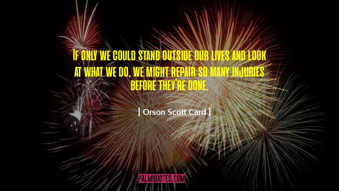 Spalling Repair quotes by Orson Scott Card