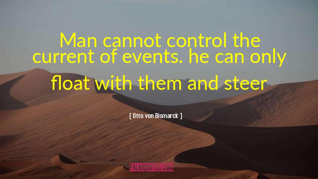 Span Of Control quotes by Otto Von Bismarck