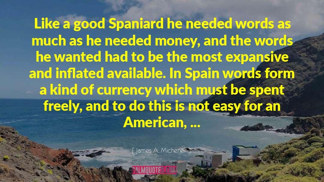 Spaniard quotes by James A. Michener
