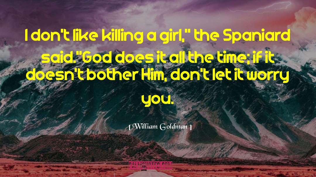 Spaniards quotes by William Goldman