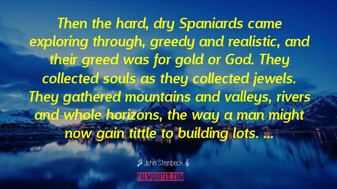 Spaniards quotes by John Steinbeck