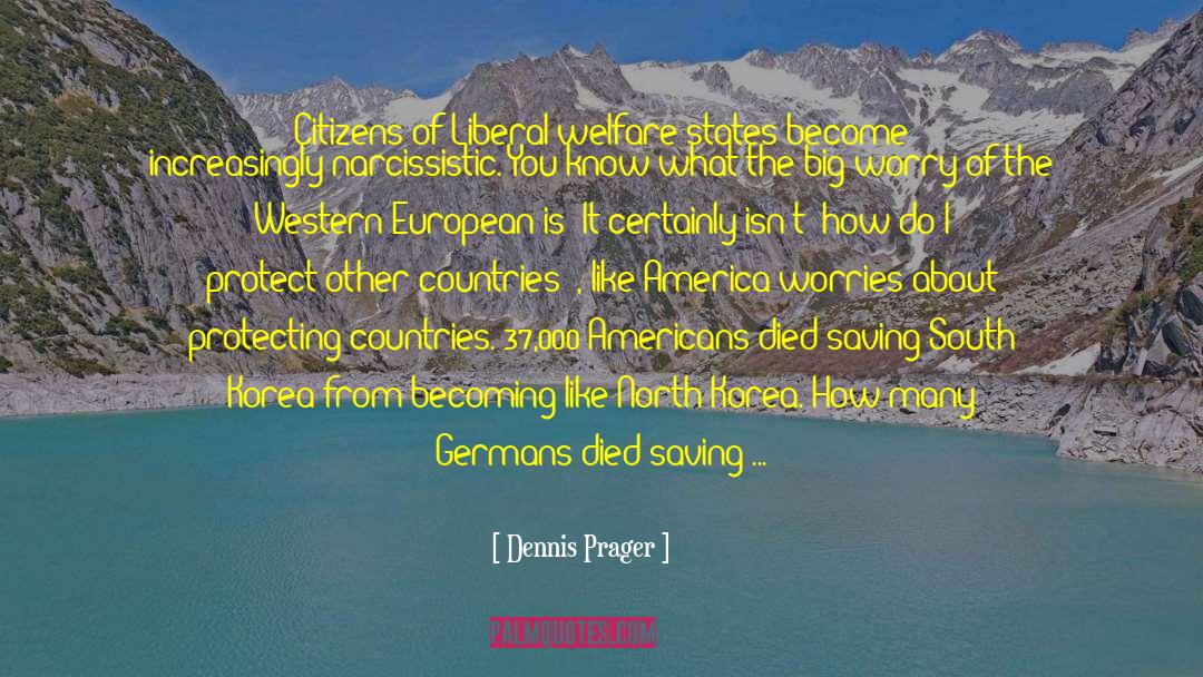 Spaniards quotes by Dennis Prager