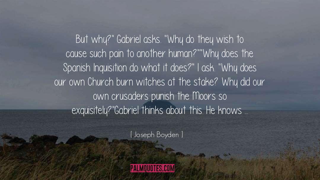 Spanisg Inquisition quotes by Joseph Boyden