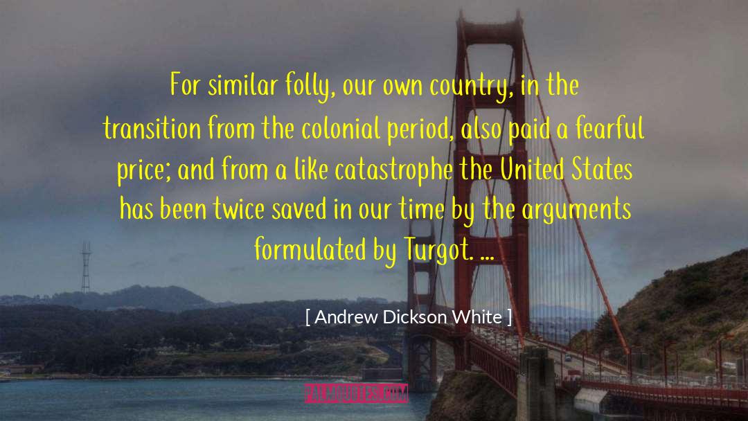 Spanish Colonial Period quotes by Andrew Dickson White