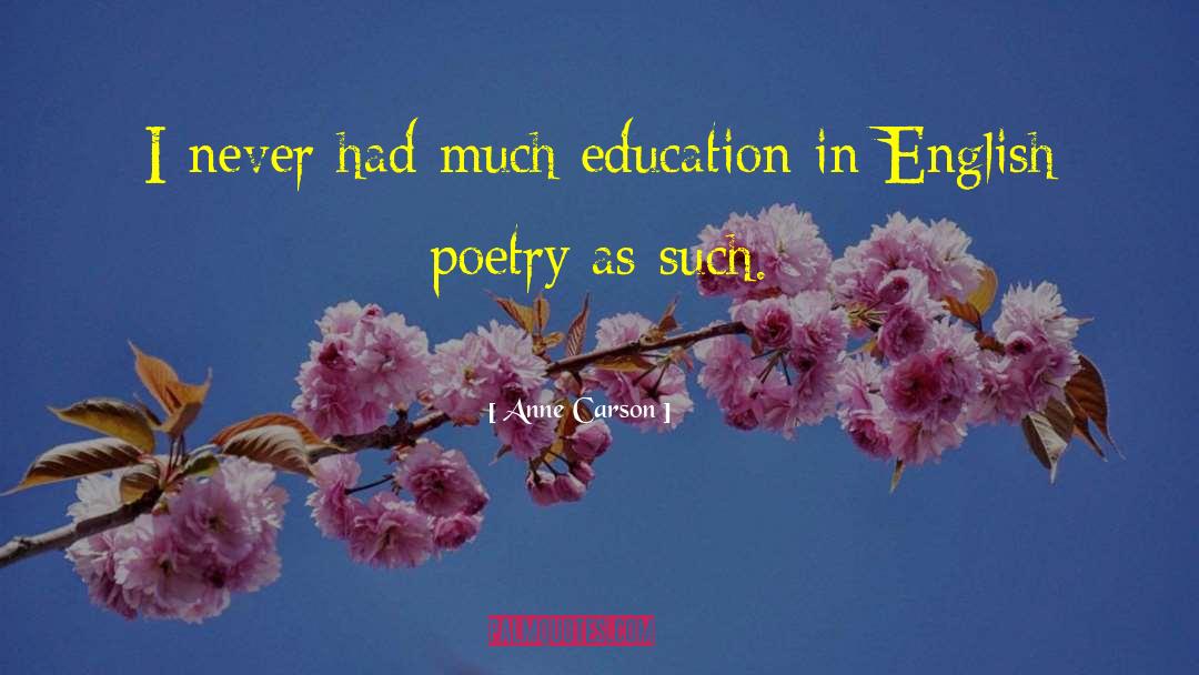 Spanish Education quotes by Anne Carson