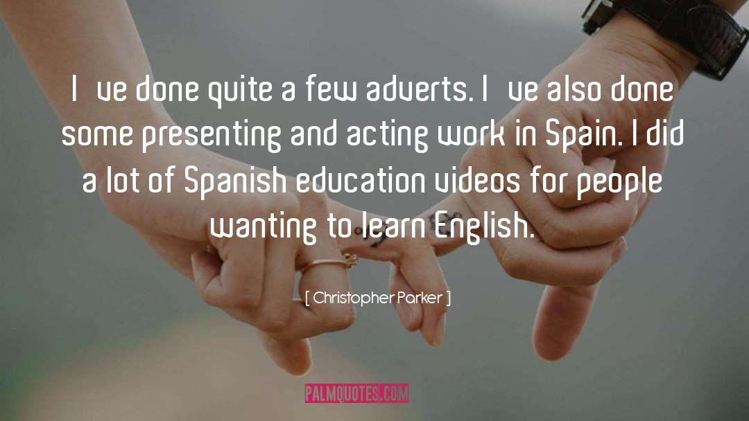Spanish Education quotes by Christopher Parker