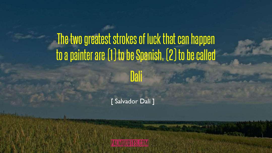 Spanish Inquistion quotes by Salvador Dali