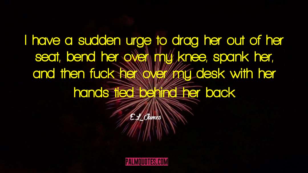 Spank Me quotes by E.L. James