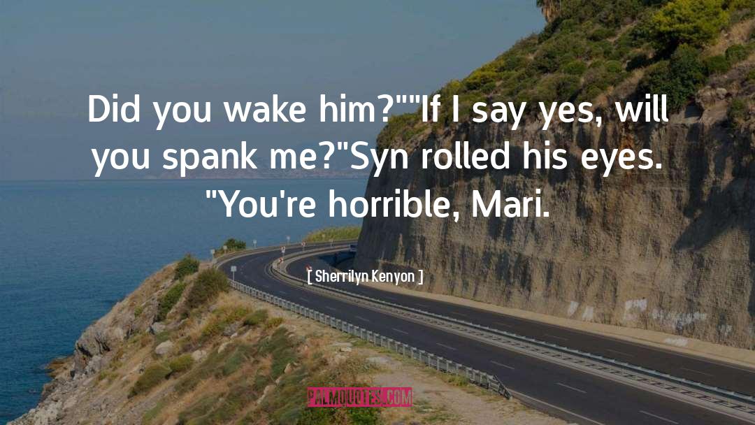 Spank Me quotes by Sherrilyn Kenyon