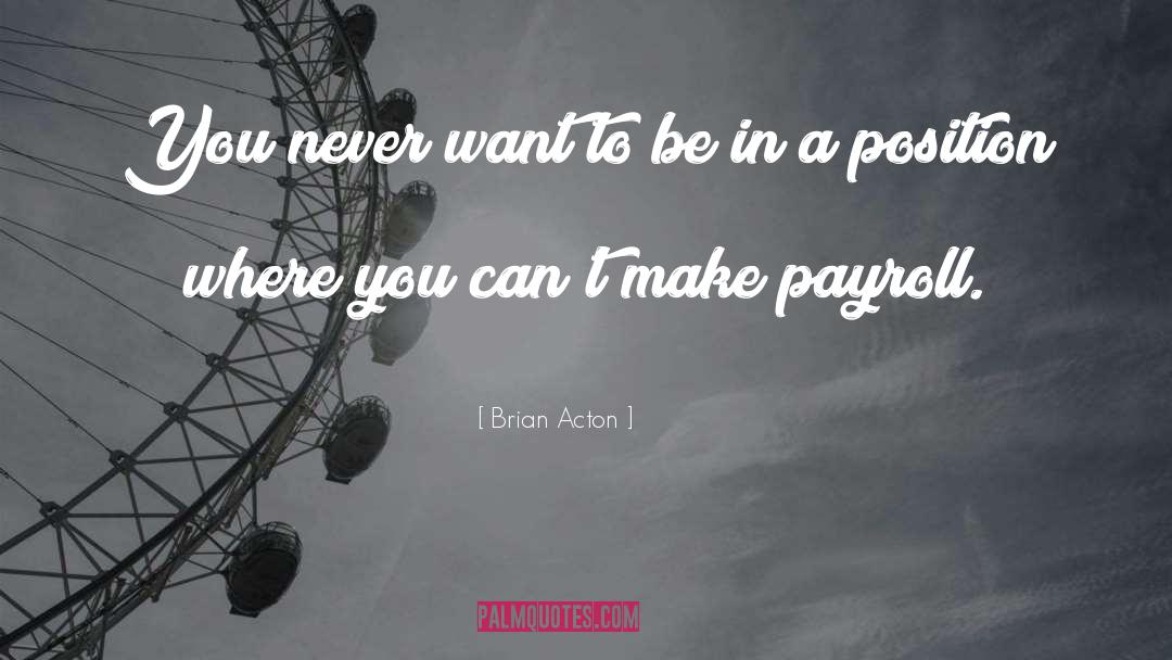 Spankers Position quotes by Brian Acton