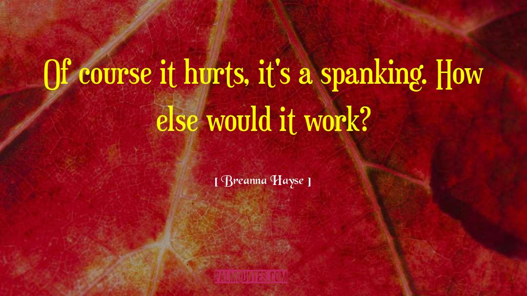 Spanking quotes by Breanna Hayse