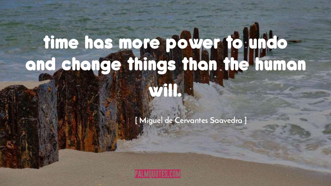 Spare Change quotes by Miguel De Cervantes Saavedra