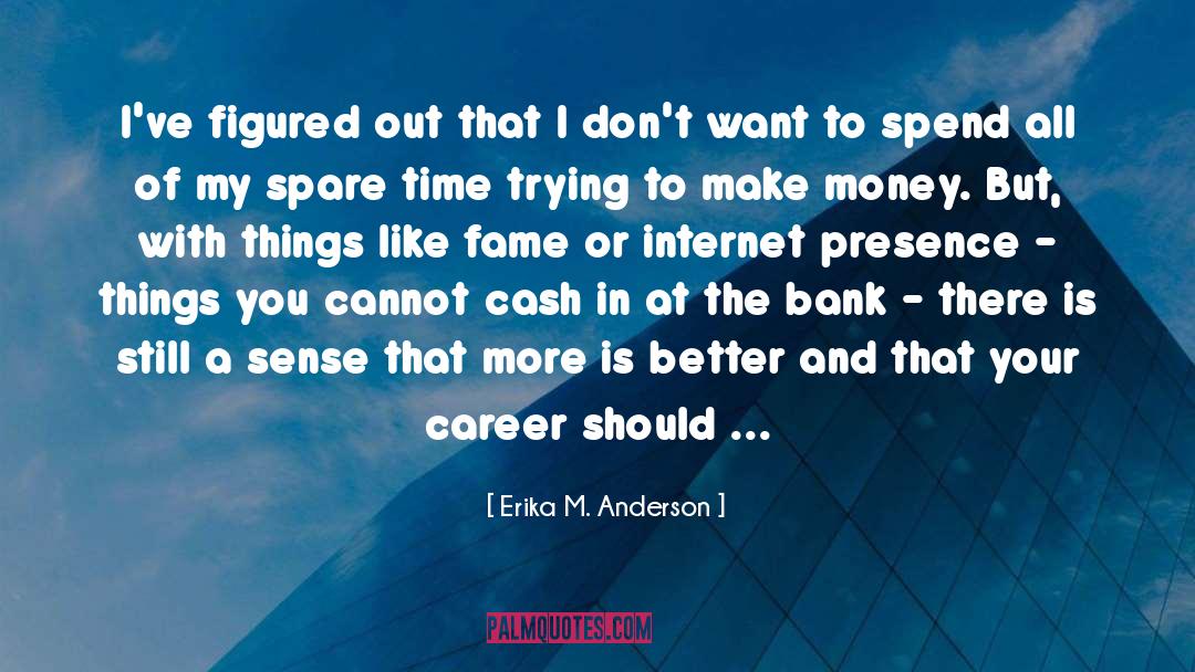 Spare Time quotes by Erika M. Anderson