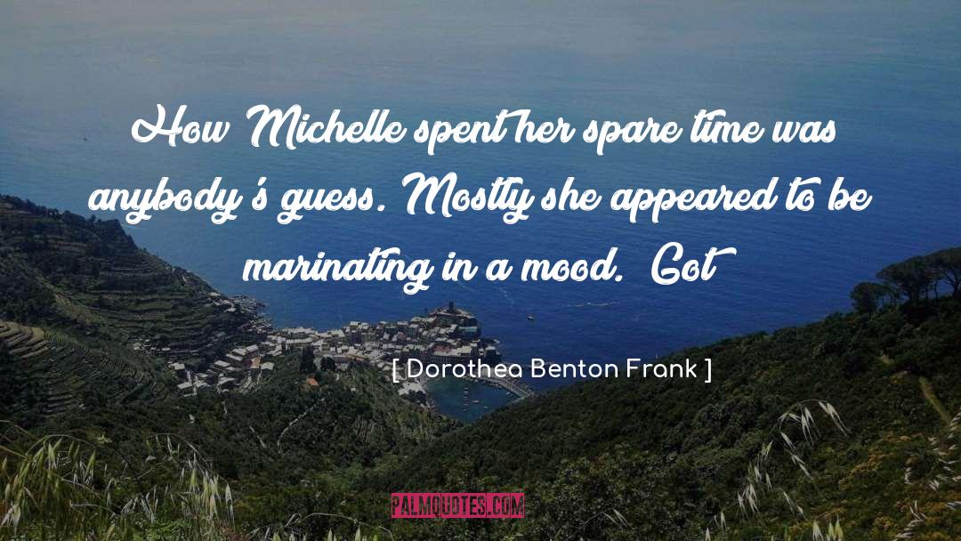Spare Time quotes by Dorothea Benton Frank
