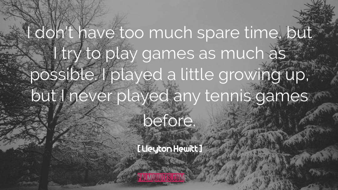 Spare Time quotes by Lleyton Hewitt