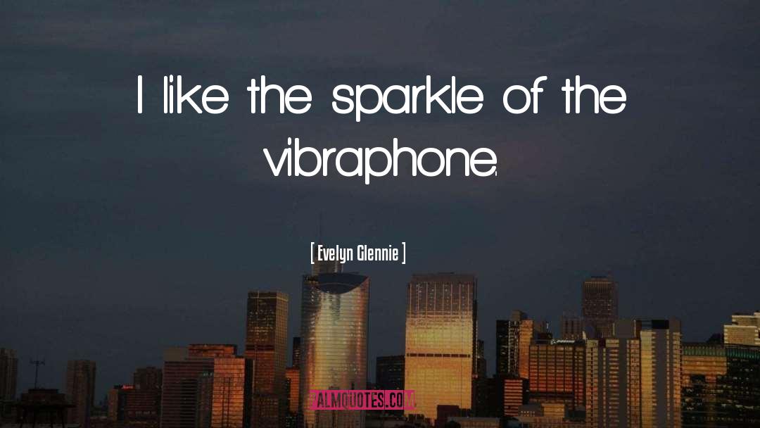 Sparkle quotes by Evelyn Glennie