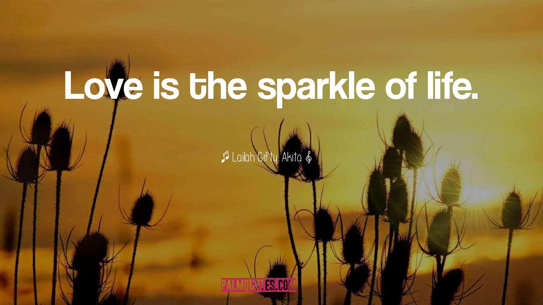 Sparkle quotes by Lailah Gifty Akita