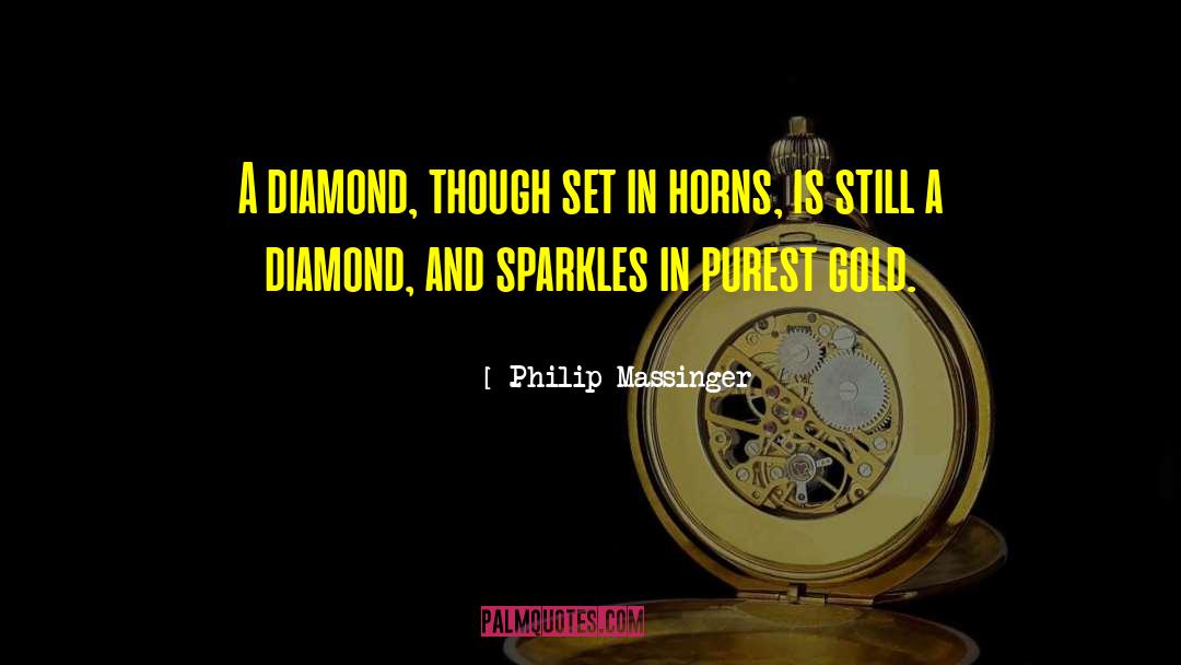 Sparkles quotes by Philip Massinger