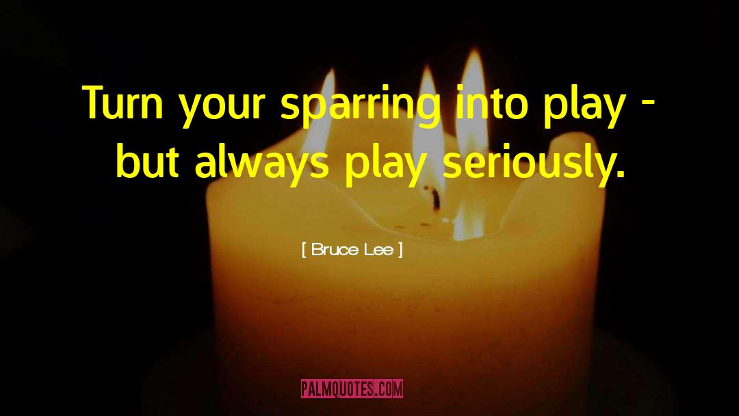 Sparring quotes by Bruce Lee
