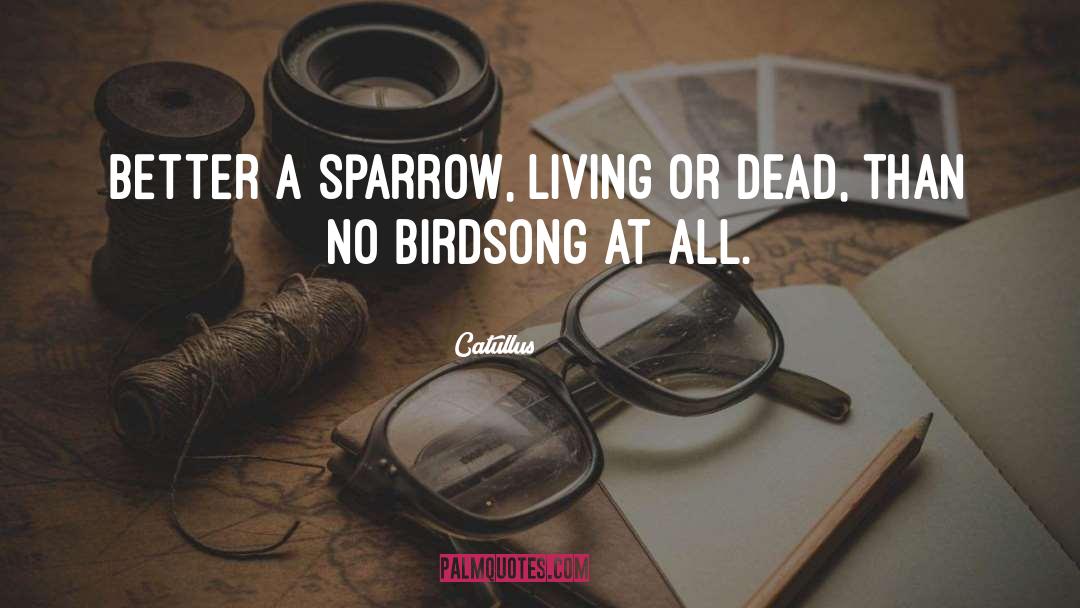 Sparrows quotes by Catullus