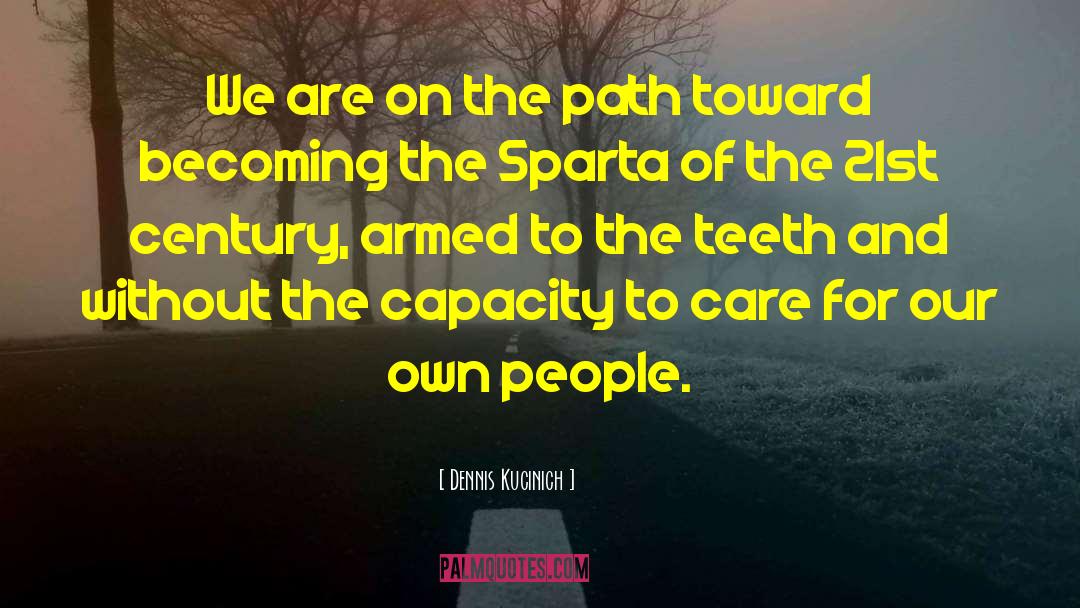 Sparta quotes by Dennis Kucinich
