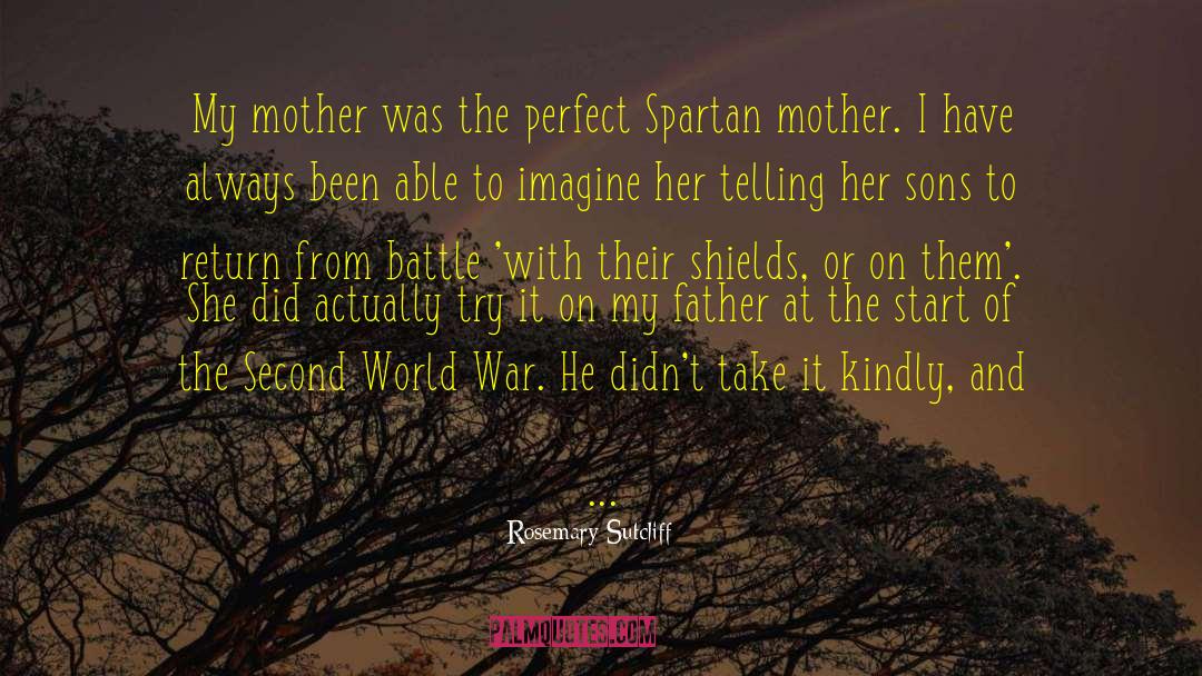 Spartan quotes by Rosemary Sutcliff