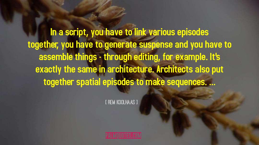 Spatial quotes by Rem Koolhaas