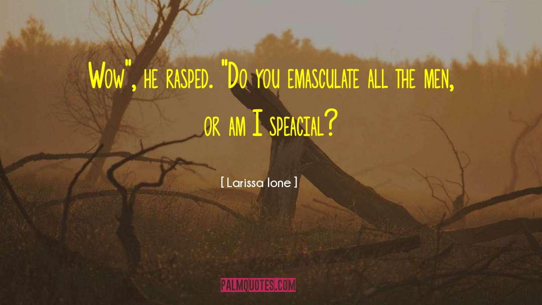 Speacial One quotes by Larissa Ione