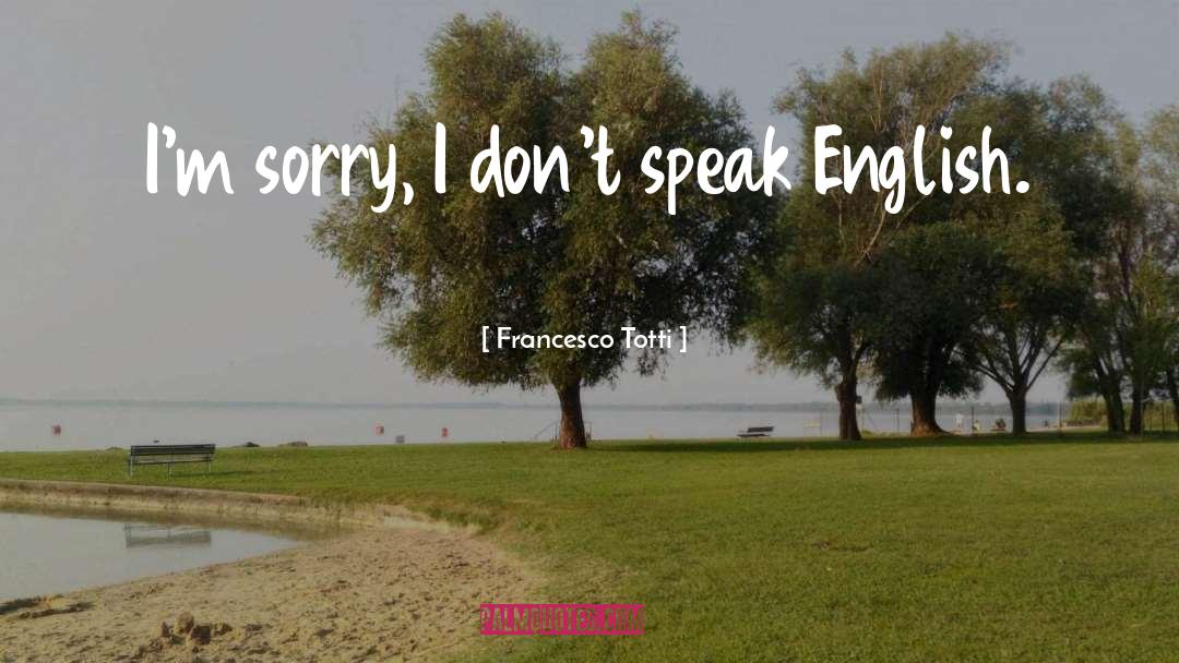 Speak English quotes by Francesco Totti