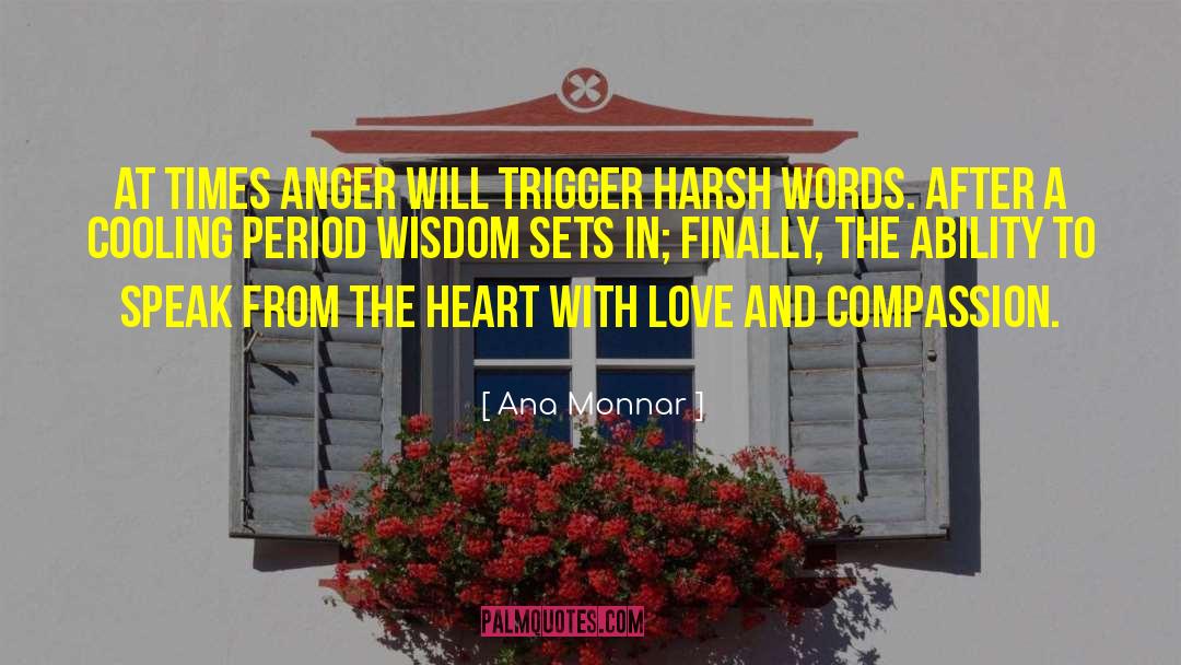 Speak From The Heart quotes by Ana Monnar