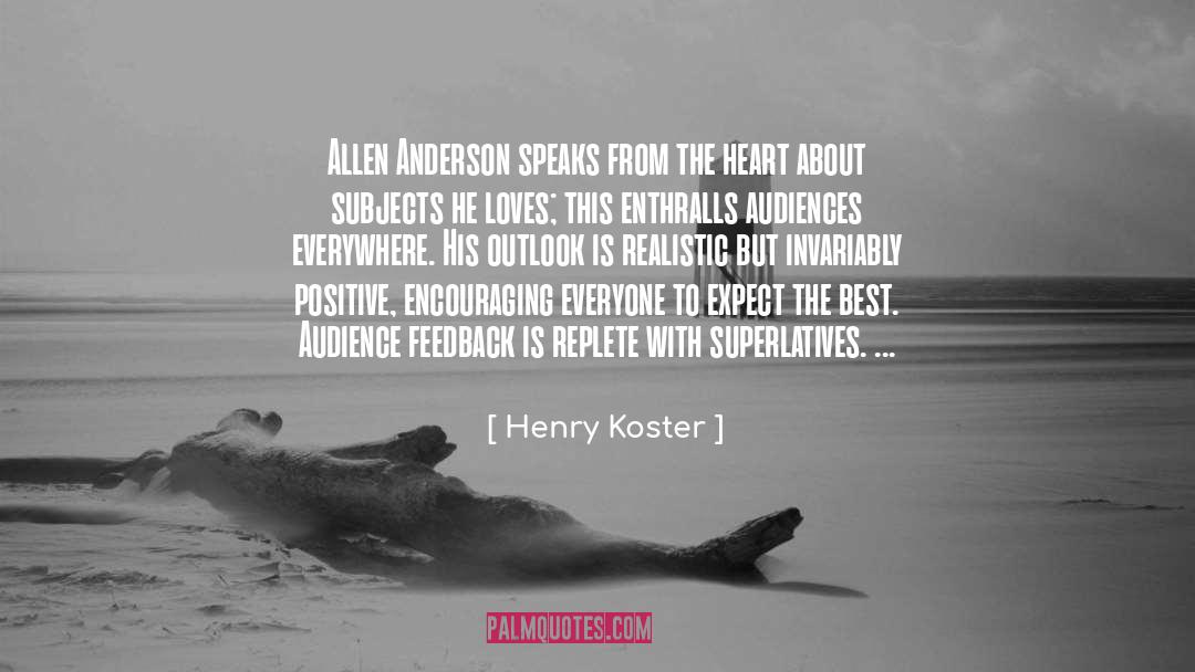 Speak From The Heart quotes by Henry Koster