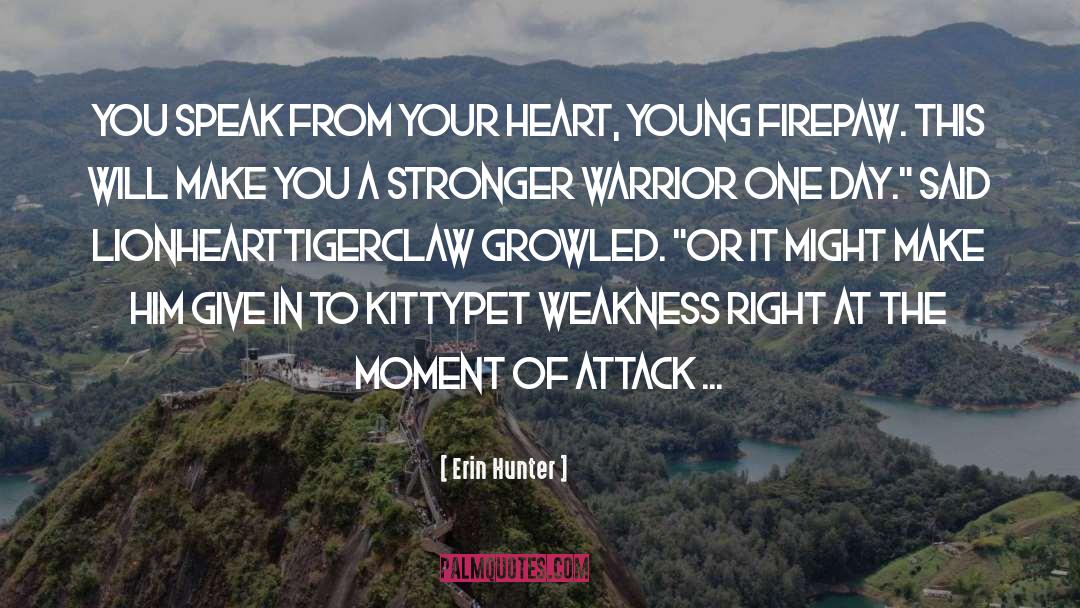Speak From Your Heart quotes by Erin Hunter