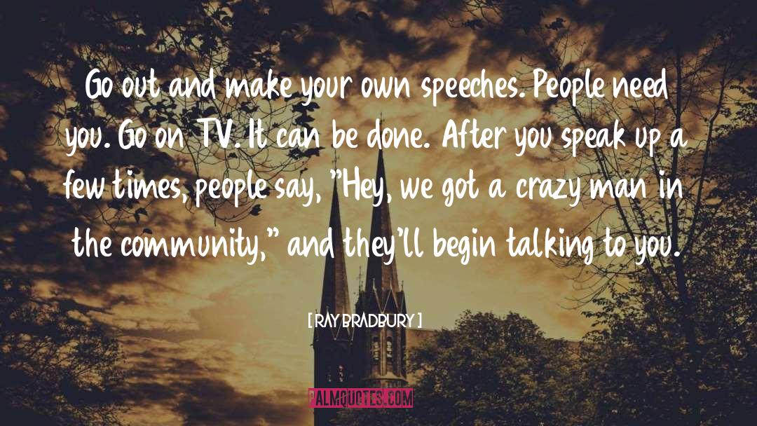 Speak In Your Own Voice quotes by Ray Bradbury