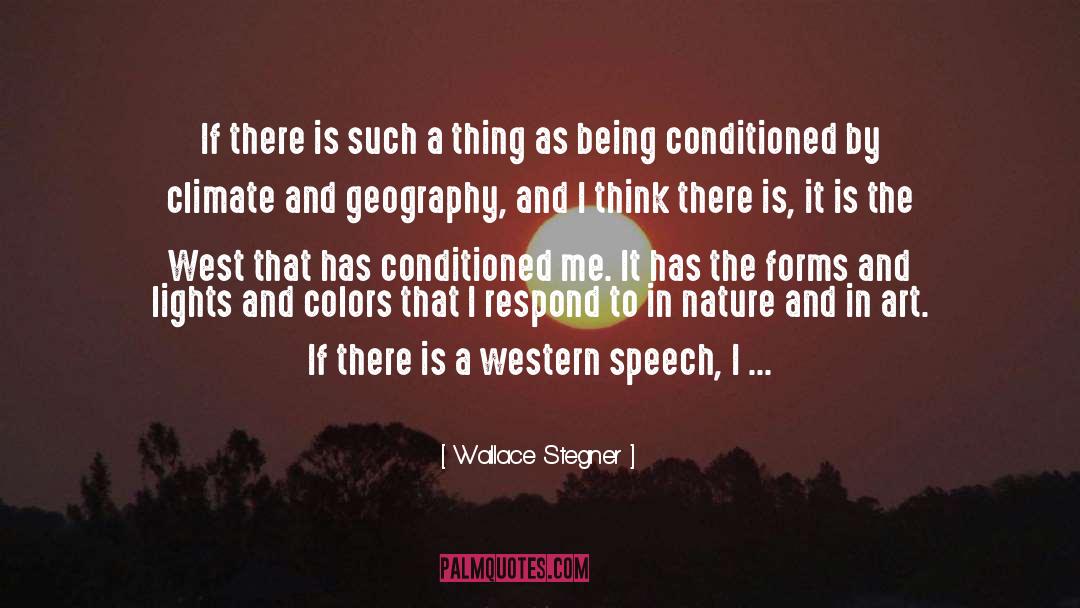 Speak It quotes by Wallace Stegner