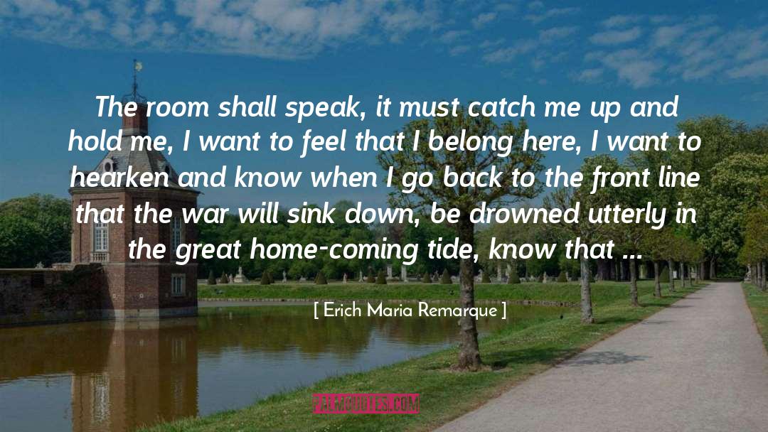 Speak It quotes by Erich Maria Remarque