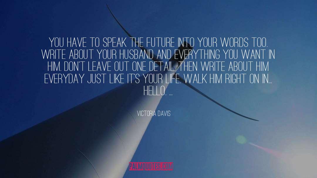 Speak Life Into Your Goals quotes by Victoria Davis