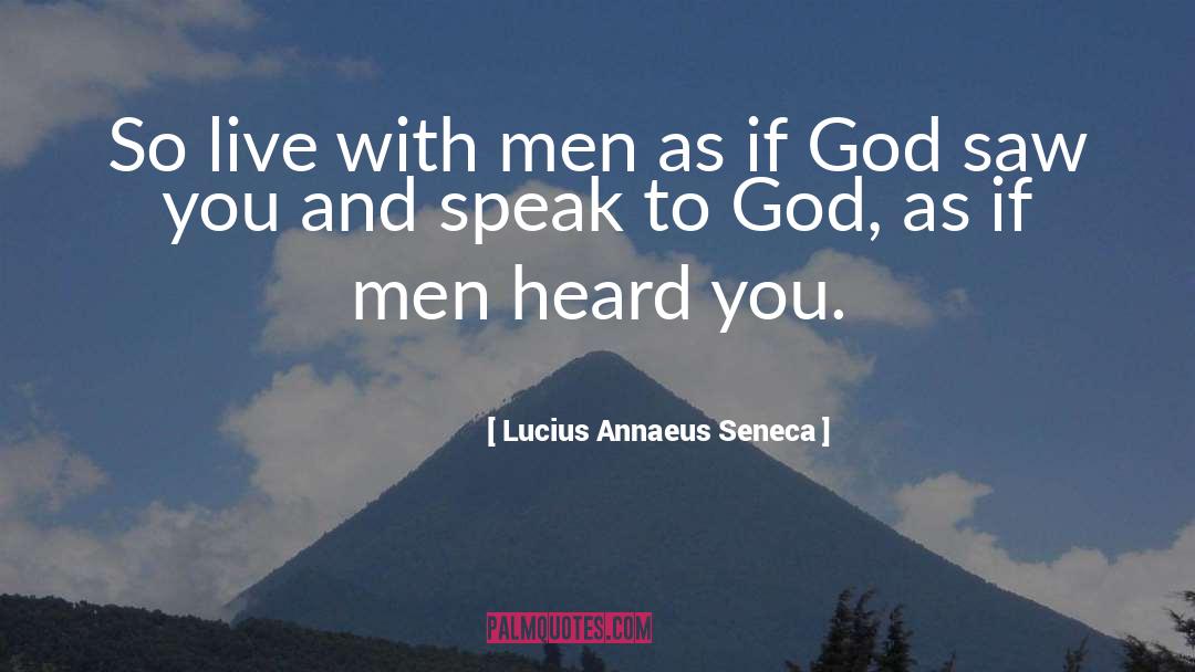 Speak Life quotes by Lucius Annaeus Seneca