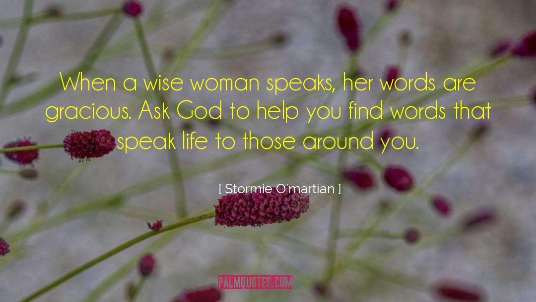 Speak Life quotes by Stormie O'martian