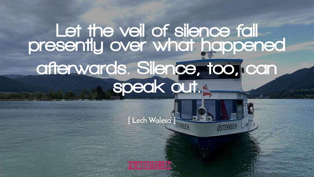 Speak Out quotes by Lech Walesa